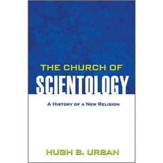 The Church of Scientology: A History of a New Religion, Princeton Univ Pr