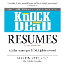 Knock 'em Dead Resumes: A Killer Resume Gets More Job Interviews!, Adams Media Corp
