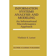 Information Systems Analysis and Modeling: An Information Macrodynamics Approach, Kluwer Academic Pub