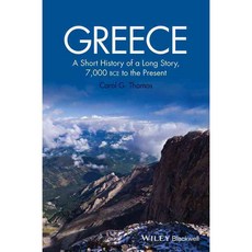 Greece: A Short History of a Long Story 7 000 BCE to the Present, Blackwell Pub