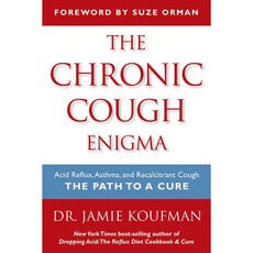 The Chronic Cough Enigma: Acid Reflux Asthma and Recalcitrant Cough The Path to a Cure, Katalitix
