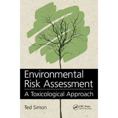 Environmental Risk Assessment: A Toxicological Approach, CRC Pr I Llc