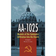 AA-1025: Memoirs of the Communist Infiltration Into the Church, Tan Books & Pub