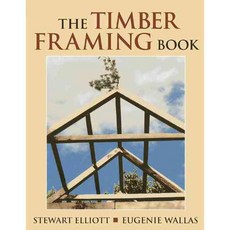 The Timber Framing Book, Alan C Hood & Co