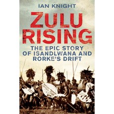Zulu Rising: The Epic Story of iSandlwana and Rorke's Drift, Pan Macmillan