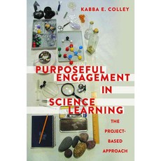Purposeful Engagement in Science Learning: The Project-Based Approach Paperback, Peter Lang Inc., International Academic Publi