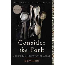 Consider the Fork: A History of How We Cook and Eat Paperback, Basic Books