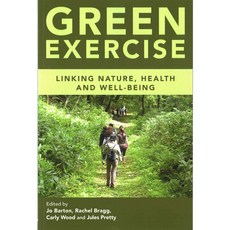 Green Exercise: Linking Nature Health and Well-Being Paperback, Routledge