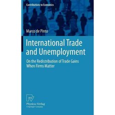 International Trade and Unemployment: On the Redistribution of Trade Gains When Firms Matter, Physica Verlag