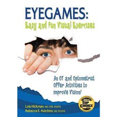 Eyegames: Easy and Fun Visual Exercises: An Occupational Therapist and Optometrist Offer Activities to Improve Vision!, Sensory World