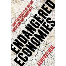 Endangered Economies: How the Neglect of Nature Threatens Our Prosperity Hardcover, Columbia University Press