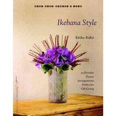 Ikebana Style: 20 Portable Flower Arrangements Perfect for Gift-Giving, Roost Books