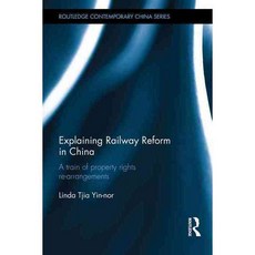 Explaining Railway Reform in China: A Train of Property Rights Re-arrangements, Taylor & Francis