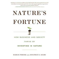 Nature's Fortune: How Business and Society Thrive by Investing in Nature, Basic Books