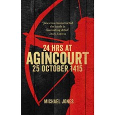 24 Hours at Agincourt: 25 October 1415, Ebury Pr