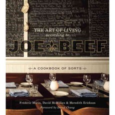 The Art of Living According to Joe Beef: A Cookbook of Sorts, Ten Speed Pr