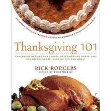 Thanksgiving 101: Celebrate America's Favorite Holiday With America's Thanksgiving Expert, William Morrow Cookbooks