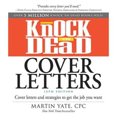 Knock 'Em Dead Cover Letters: Cover Letters and Strategies to Get the Job You Want, Adams Media Corp