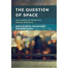 The Question of Space: Interrogating the Spatial Turn Between Disciplines Paperback, Rowman & Littlefield International