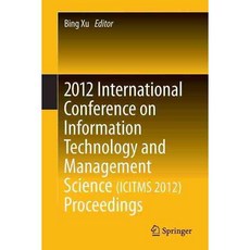 International Conference on Information Technology and Management Science Proceedings 2012, Springer Verlag