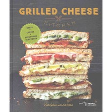 Grilled Cheese Kitchen:Bread + Cheese + Everything in Between, Chronicle Books