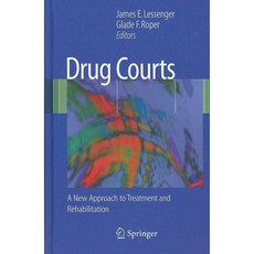 Drug Courts: A New Approach to Treatment and Rehabilitation, Springer Verlag