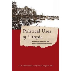Political Uses of Utopia: New Marxist Anarchist and Radical Democratic Perspectives Paperback, Columbia University Press