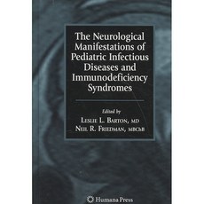 The Neurological Manifestations of Pediatric Infectious Diseases and Immunodeficiency Syndromes, Humana Pr Inc