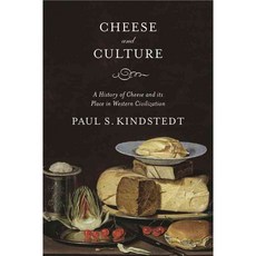 Cheese and Culture: A History of Cheese and Its Place in Western Civilization, Chelsea Green Pub Co