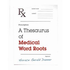 A Thesaurus of Medical Word Roots, Scarecrow Pr