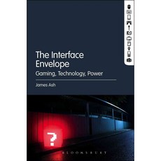 The Interface Envelope: Gaming Technology Power Hardcover, Bloomsbury Academic