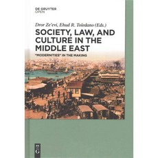 Society Law and Culture in the Middle East: "Modernities" in the Making, De Gruyter Open