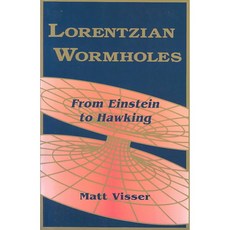 Lorentzian Wormholes: From Einstein to Hawking, Amer Inst of Physics