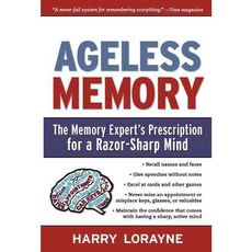 Ageless Memory: The Memory Expert's Prescription for a Razor-Sharp Mind, Black Dog & Leventhal Pub