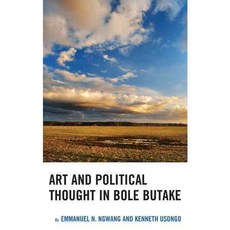 Art and Political Thought in Bole Butake, Lexington Books