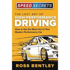 The Lost Art of High Performance Driving: How to Get the Most Out of Your Modern Performance Car, Motorbooks Intl