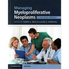 Managing Myeloproliferative Neoplasms: A Case-Based Approach, Cambridge Univ Pr