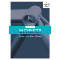 Ios Programming: The Big Nerd Ranch Guide, Addison-Wesley Professional