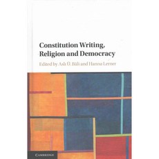 Constitution Writing Religion and Democracy, Cambridge Univ Pr
