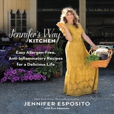 Jennifer's Way Kitchen: Easy Allergen-Free Anti-Inflammatory Recipes for a Delicious Life, Grand Central Life & Style