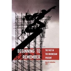 Beginning to Remember: The Past in the Indonesian Present Paperback, University of Washington Press