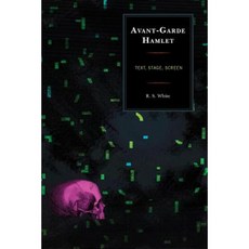 Avant-Garde Hamlet: Text Stage Screen Paperback, Fairleigh Dickinson University Press