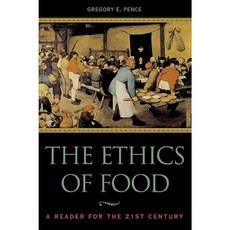 The Ethics of Food: A Reader for the Twenty-First Century Paperback, Rowman & Littlefield Publishers