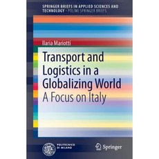 Transport and Logistics in a Globalizing World: A Focus on Italy Paperback, Springer