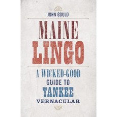 Maine Lingo: A Wicked-Good Guide to Yankee Vernacular Paperback, Down East Books