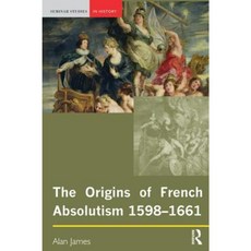 The Origins of French Absolutism 1598-1661 Hardcover, Routledge
