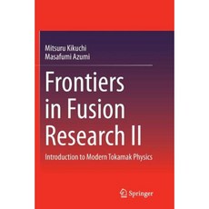 Frontiers in Fusion Research II: Introduction to Modern Tokamak Physics Paperback, Springer