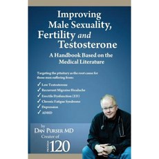 Improving Male Sexuality Fertility and Testosterone Paperback, Ingetics LLC