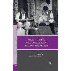 Oral History Oral Culture and Italian Americans Hardcover, Palgrave MacMillan