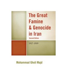 The Great Famine & Genocide in Iran: 1917-1919 Paperback, University Press of America